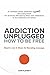 Addiction Unplugged: How to Be Free