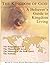 The Kingdom Of God: A Belie...