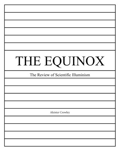 The Equinox, Vol. 1, No. 6: The Review of Scientific Illuminism (The Equinox: The Review of Scientific Illuminism)