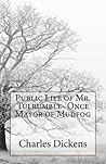 Public Life of Mr. Tulrumble- Once Mayor of Mudfog