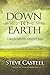 Down To Earth by Steve Casteel
