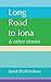 Long Road to Iona & Other S...
