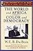 The World and Africa and Color and Democracy (The Oxford W. E. B. Du Bois)