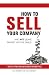 How to Sell Your Company an...