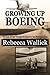Growing Up Boeing: The Early Jet Age Through the Eyes of a Test Pilot's Daughter