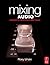 Mixing Audio: Concepts, Practices and Tools