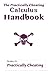 The Practically Cheating Calculus Handbook