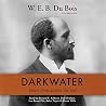 Darkwater by W.E.B. Du Bois Darkwater by W.E.B. Du Bois