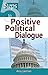5 Steps to Positive Political Dialogue: Insights & Examples