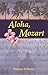 Aloha, Mozart
