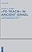 "To Teach" in Ancient Israel: A Cognitive Linguistic Study of a Biblical Hebrew Lexical Set (Beihefte zur Zeitschrift für die alttestamentliche Wissenschaft, 456)