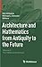 Architecture and Mathematics from Antiquity to the Future: Volume II: The 1500s to the Future