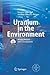 Uranium in the Environment