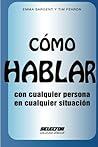 Cómo HABLAR con cualquier persona en cualquier situación (Spanish Edition)