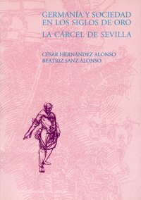 Germanía y sociedad en los Siglos de Oro: la cárcel de Sevilla (Paperback)