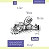 I Like You More Each Day by Andy Boerger