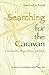 Searching for the Caravan by Germaine Parra Avila