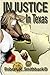 Injustice in Texas by Robert -N Smithback