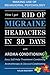 How I Got Rid of Migraine H...