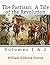 The Partisan: A Tale of the Revolution: Volumes 1 & 2