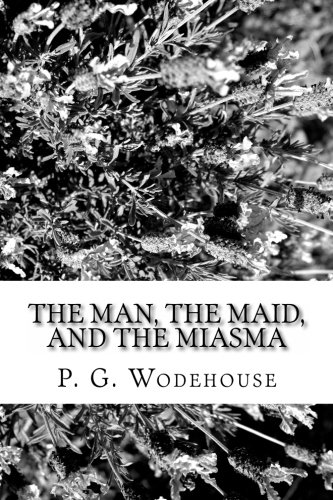 The Man, the Maid, and the Miasma (Paperback)