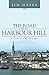 The Road from Harbour Hill:...