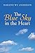 The Blue Sky in the Heart