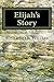Elijah's Story: A True Account of Child Abuse during the Time of Slavery in the South