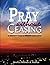 Pray Without Ceasing by Stephen A. Garner