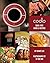 Codlo Sous-Vide Guide & Recipes: The ultimate guide to cooking sous-vide