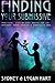 Finding Your Submissive: Practical, Step-by-step Advice for the Dominant Woman Seeking a Submissive Man (Finding Your Kinky Partner)