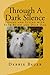 Through A Dark Silence by Debbie Bauer
