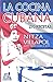 La Cocina Cubana: 270 Recetas (Spanish Edition)