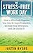 The Stress-Free Work Day by Justin Byers