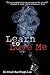 Learn to Love Me