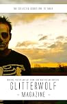 The Collected Glitterwolf Magazine: Issues 1-3: Fiction, Poetry, Art and Photography for LGBT Writers and Artists