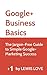 Google+ Business Basics: Th...