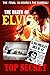 The Death of Elvis Top Secret: The Facinating Facts Surrounding His Last Day, Embalming and Funeral.