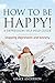 How to Be Happy! A Depressi...