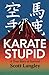 Karate Stupid