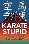 Karate Stupid Karate Stupid