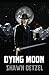 Dying Moon