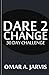 Dare 2 Change 30 Day Challenge