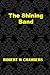 The Shining Band: (Robert W Chambers Masterpiece Collection)