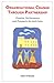 Organisational Change Through Partnership by John O'Dowd