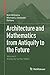 Architecture and Mathematics from Antiquity to the Future by Kim Williams