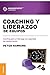 Coaching y liderazgo de equipos: Coaching para un liderazgo con capacidad de transformación (Spanish Edition)