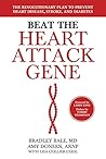 Beat the Heart Attack Gene: The Revolutionary Plan to Prevent Heart Disease, Stroke, and Diabetes Book cover for Beat the Heart Attack Gene: The Revolutionary Plan to Prevent Heart Disease, Stroke, and Diabetes