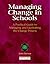 Managing Change in Schools ...