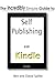 The Incredibly Simple Guide to Self-Publishing on Kindle